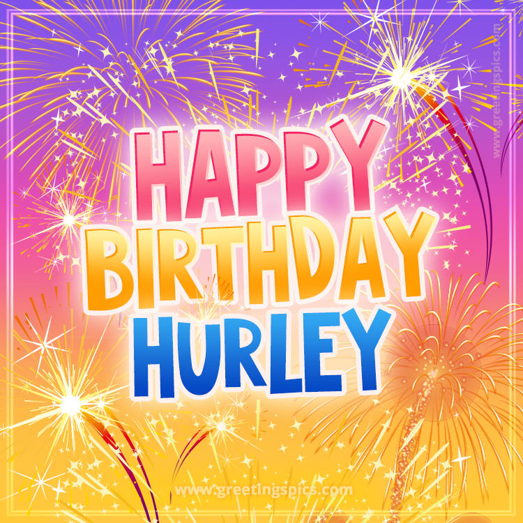 Happy Birthday Hurley Picture with fireworks (square shape image)