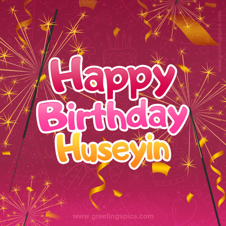 Happy Birthday Huseyin Image with sparklers (square shape image)