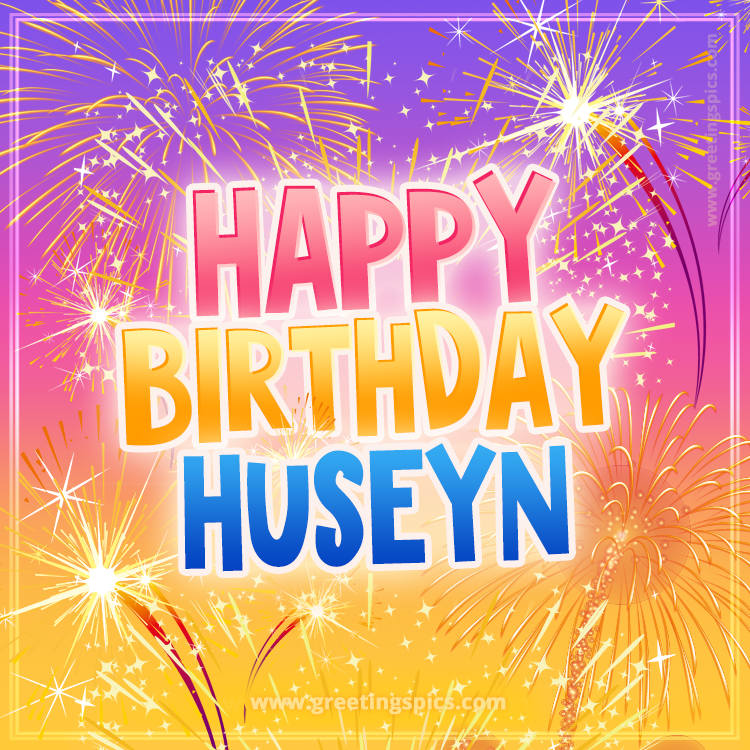 Happy Birthday Huseyn Picture with fireworks (square shape image)