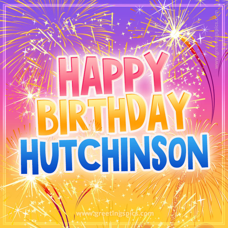 Happy Birthday Hutchinson Picture with fireworks (square shape image)