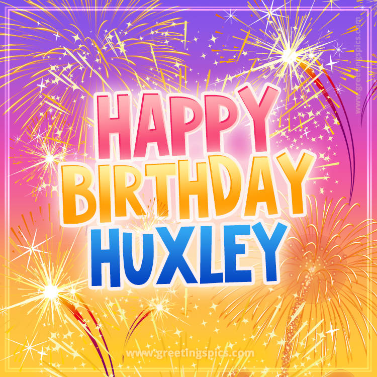 Happy Birthday Huxley Picture with fireworks (square shape image)