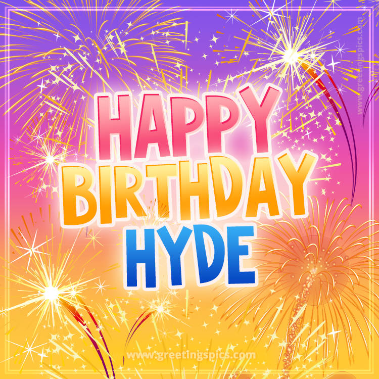 Happy Birthday Hyde Picture with fireworks (square shape image)