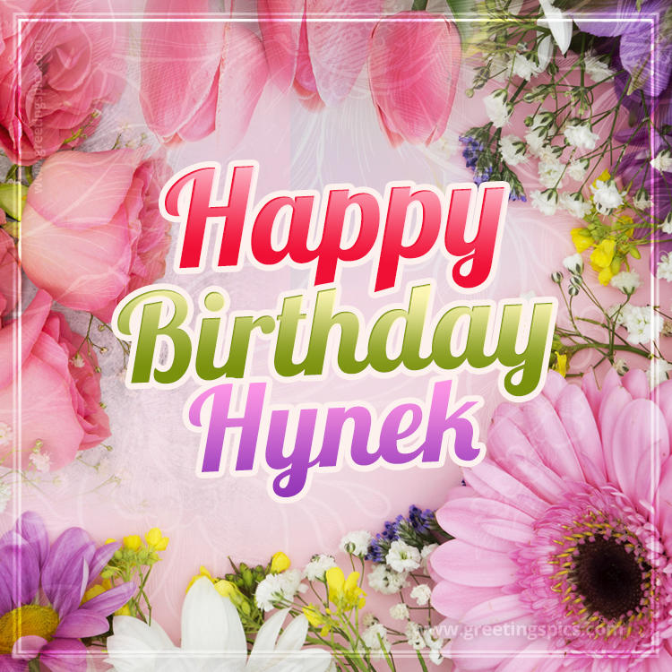Happy Birthday Hynek Picture with beautiful flowers (square shape image)