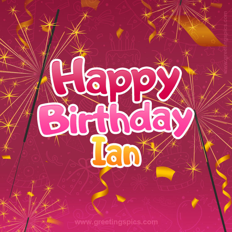 Happy Birthday Ian Image with sparklers (square shape image)