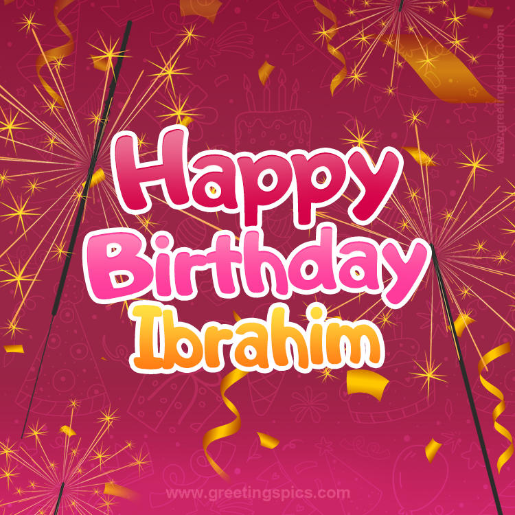 Happy Birthday Ibrahim Image with sparklers (square shape image)