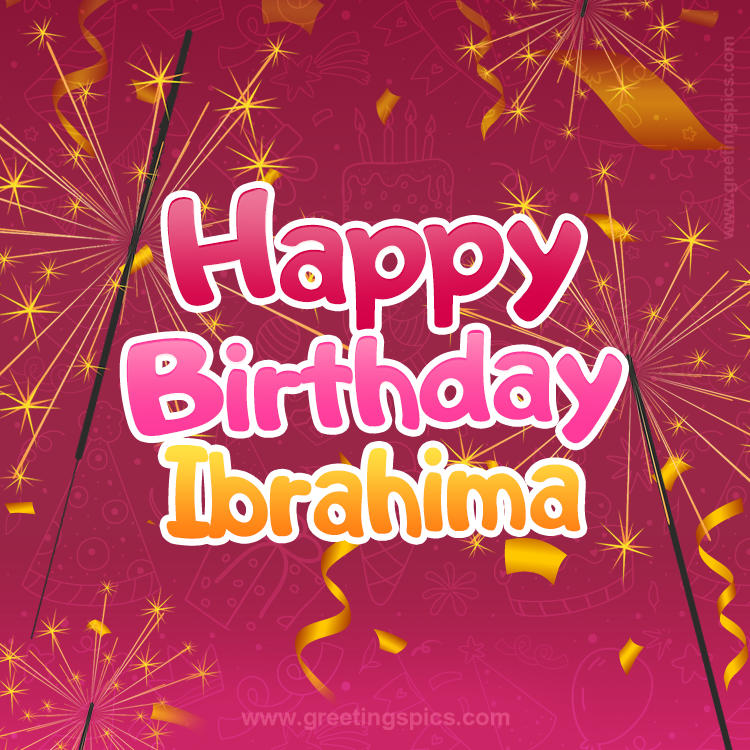 Happy Birthday Ibrahima Image with sparklers (square shape image)