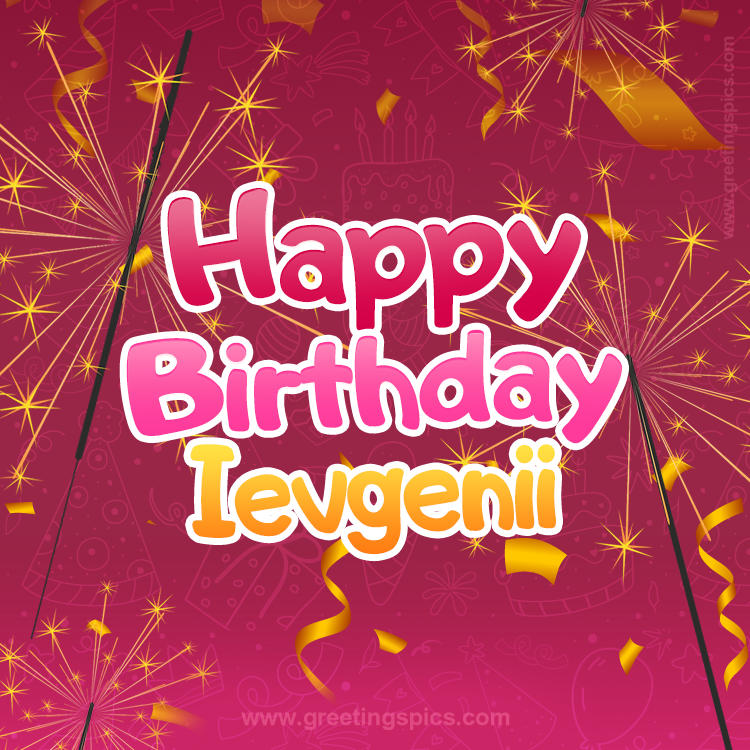 Happy Birthday Ievgenii Image with sparklers (square shape image)