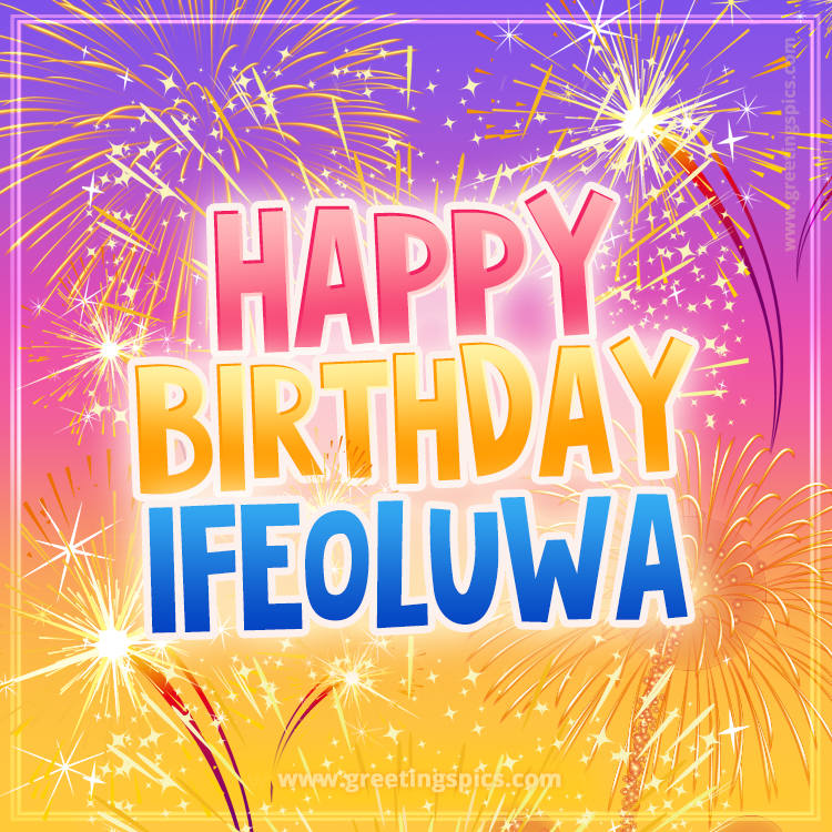 Happy Birthday Ifeoluwa Picture with fireworks (square shape image)