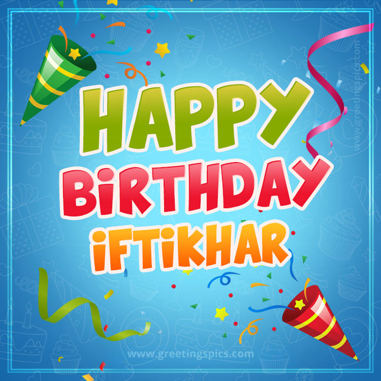 Happy Birthday Iftikhar picture with confetti and party poppers (square shape image)