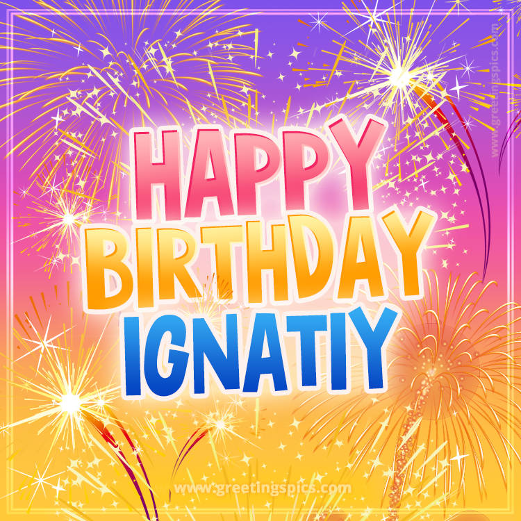 Happy Birthday Ignatiy Picture with fireworks (square shape image)