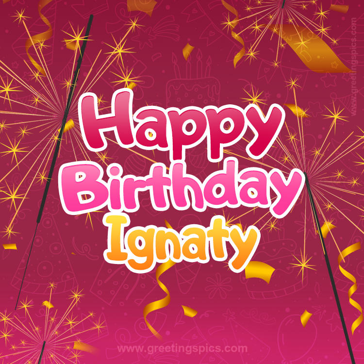 Happy Birthday Ignaty Image with sparklers (square shape image)