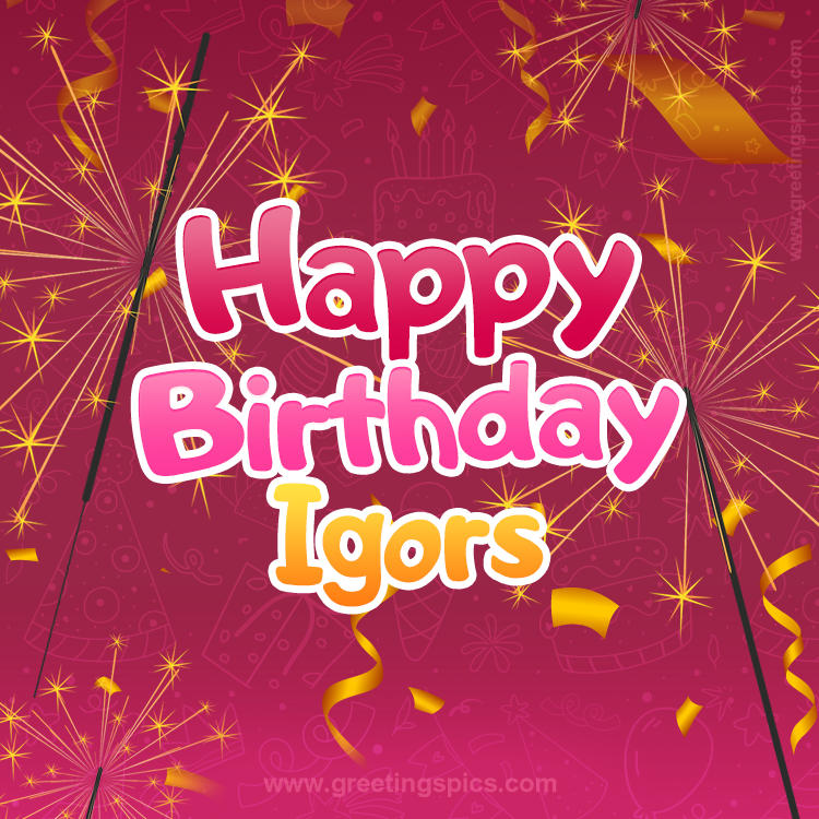 Happy Birthday Igors Image with sparklers (square shape image)