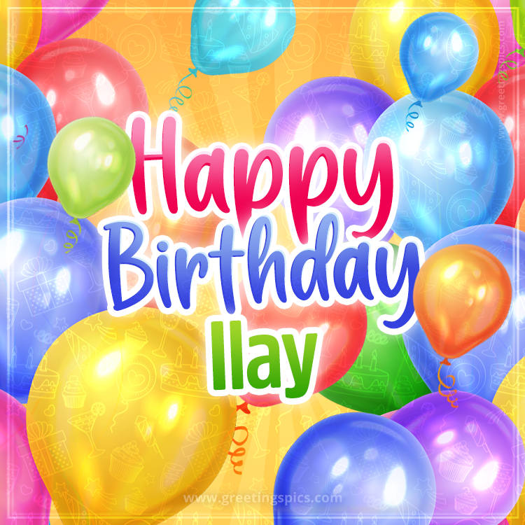 Happy Birthday Ilay Image with colorful balloons (square shape image)