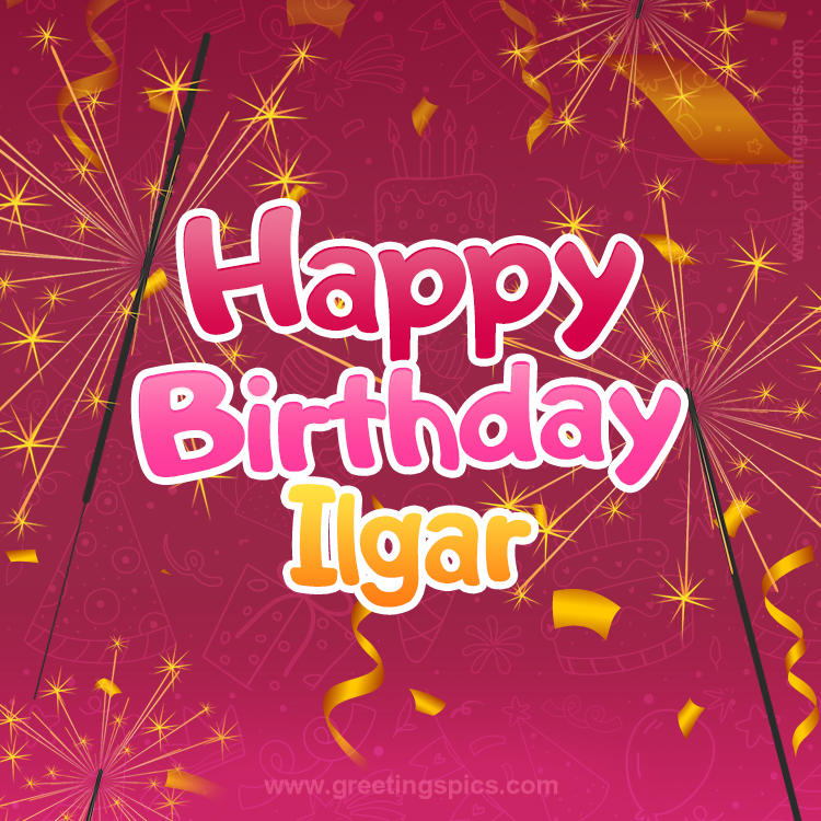 Happy Birthday Ilgar Image with sparklers (square shape image)