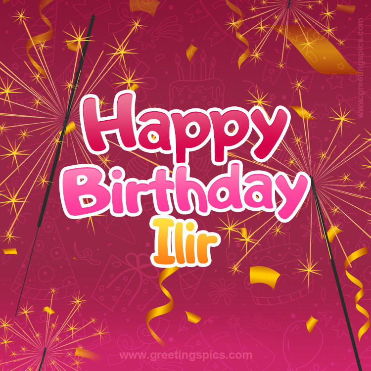 Happy Birthday Ilir Image with sparklers (square shape image)