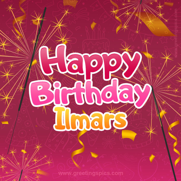 Happy Birthday Ilmars Image with sparklers (square shape image)