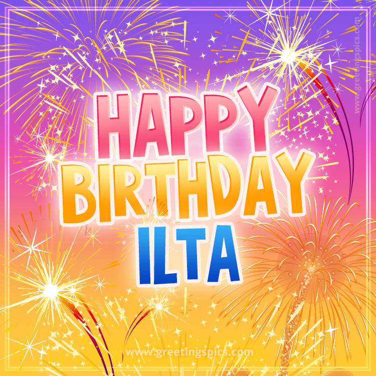 Happy Birthday Ilta Picture with fireworks (square shape image)