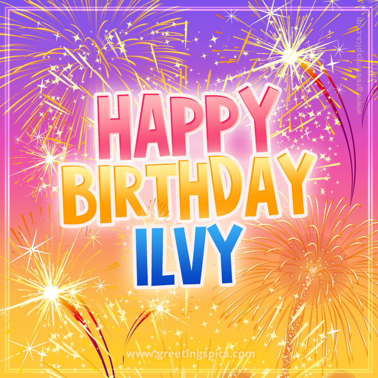 Happy Birthday Ilvy Picture with fireworks (square shape image)