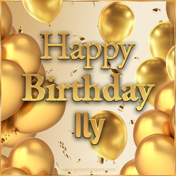Happy Birthday Ily Card with golden confetti and balloons (square shape image)