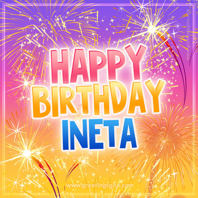 Happy Birthday Ineta Picture with fireworks (square shape image)