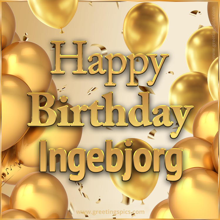 Happy Birthday Ingebjorg Card with golden confetti and balloons (square shape image)