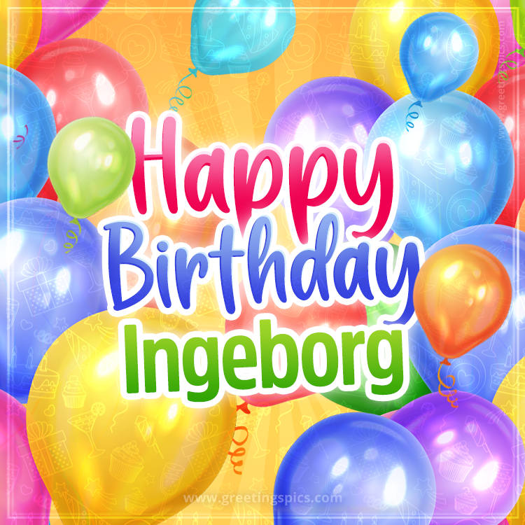 Happy Birthday Ingeborg Image with colorful balloons (square shape image)