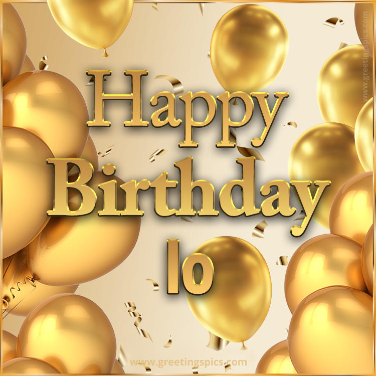 Happy Birthday Io Card with golden confetti and balloons (square shape image)