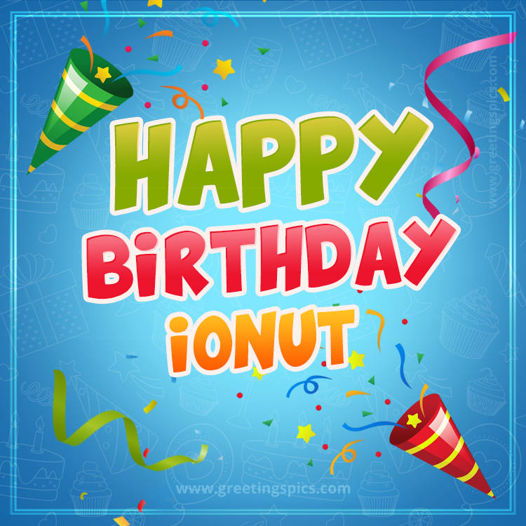 Happy Birthday Ionut picture with confetti and party poppers (square shape image)