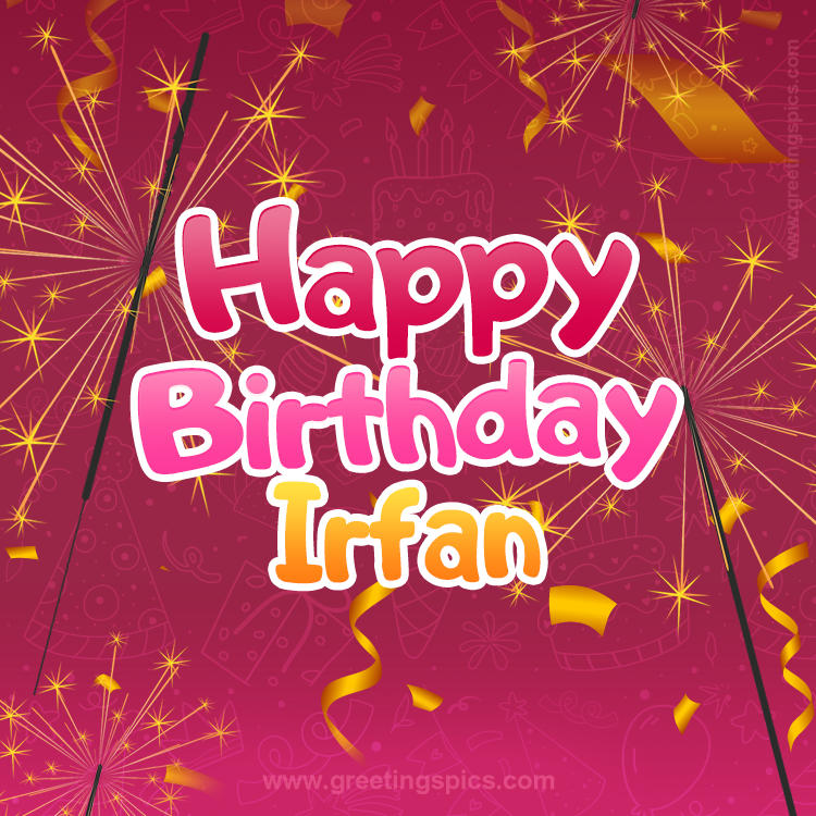 Happy Birthday Irfan Image with sparklers (square shape image)