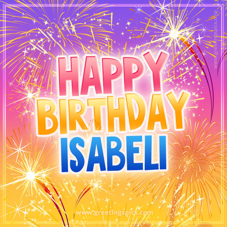 Happy Birthday Isabeli Picture with fireworks (square shape image)