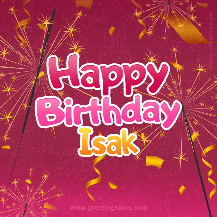 Happy Birthday Isak Image with sparklers (square shape image)