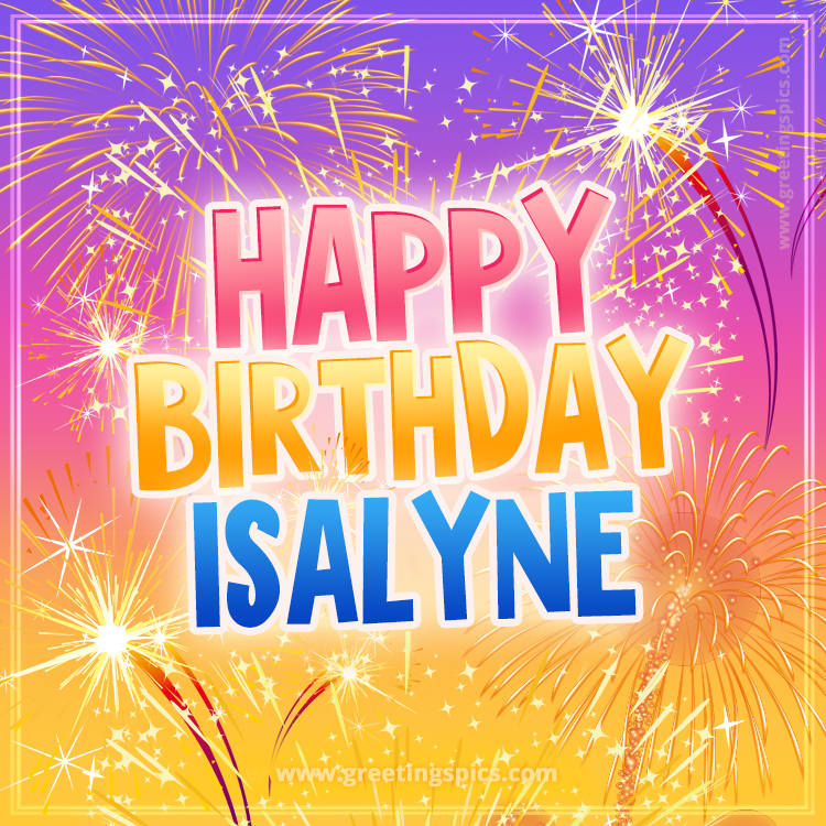 Happy Birthday Isalyne Picture with fireworks (square shape image)