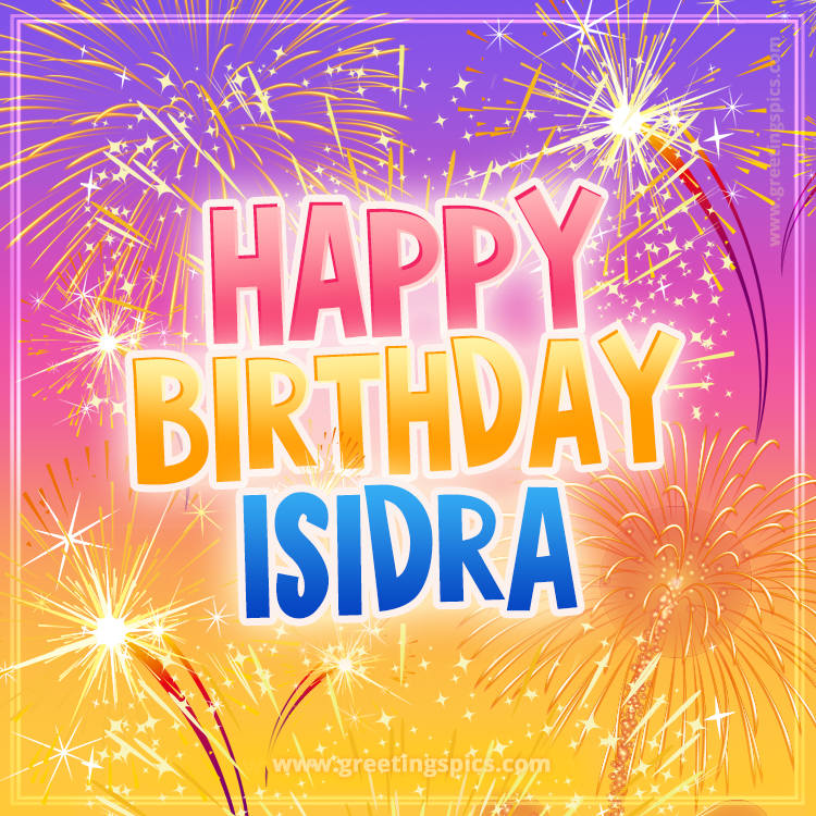 Happy Birthday Isidra Picture with fireworks (square shape image)