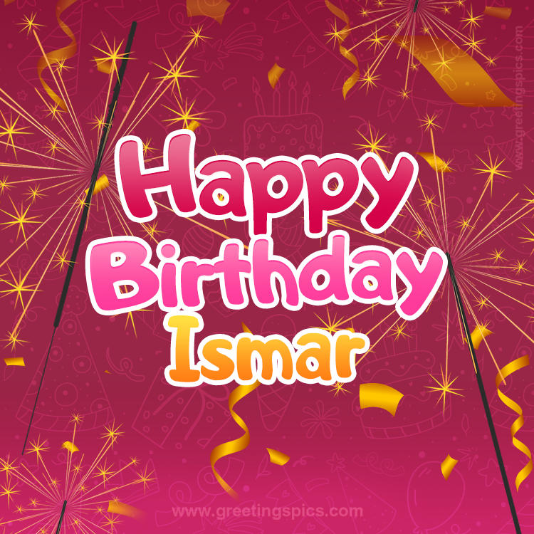 Happy Birthday Ismar Image with sparklers (square shape image)