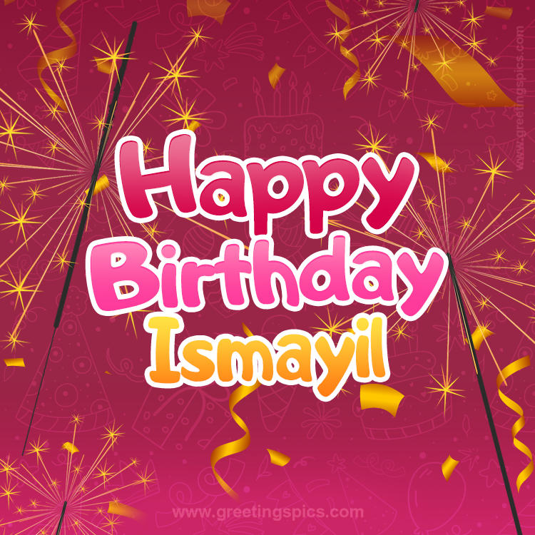 Happy Birthday Ismayil Image with sparklers (square shape image)