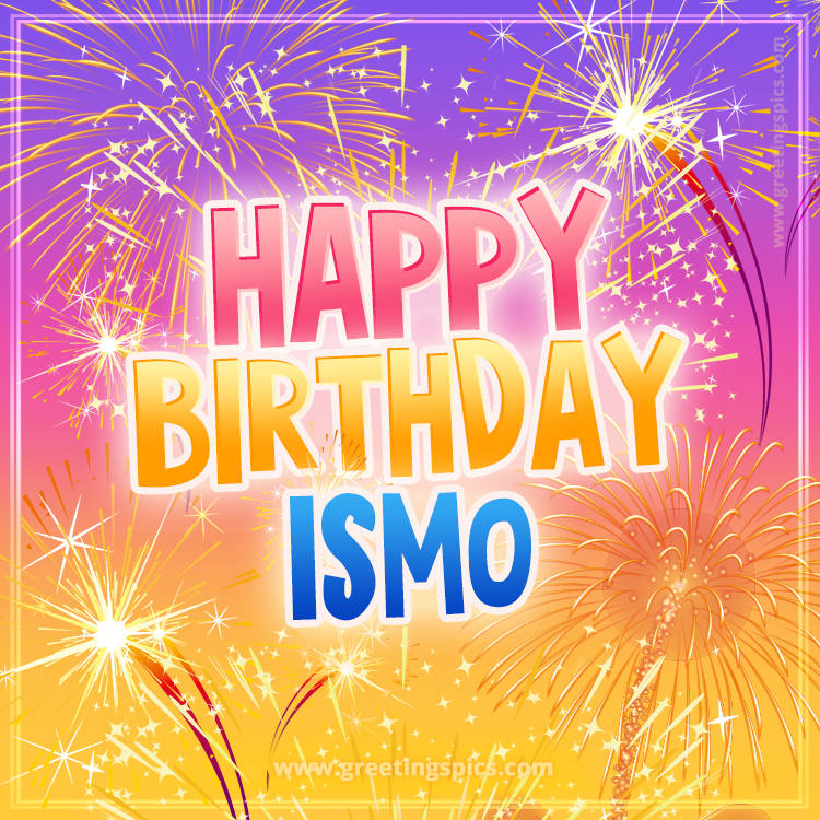 Happy Birthday Ismo Picture with fireworks (square shape image)