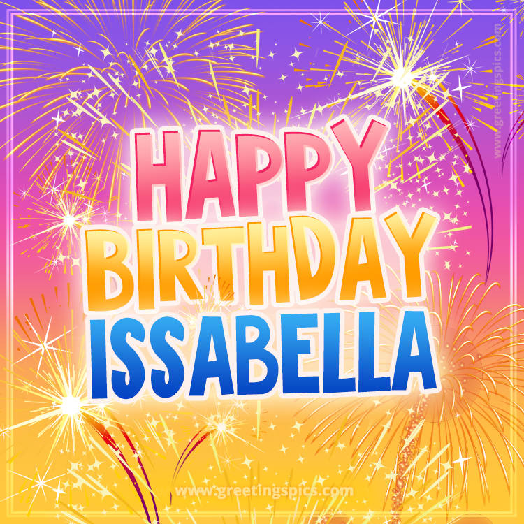 Happy Birthday Issabella Picture with fireworks (square shape image)