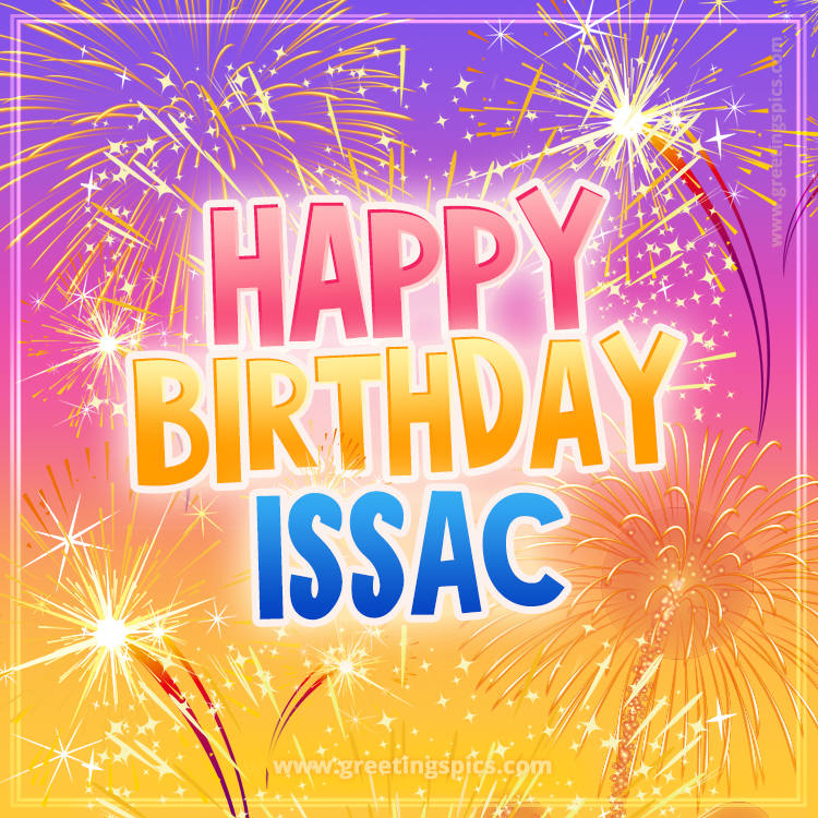 Happy Birthday Issac Picture with fireworks (square shape image)