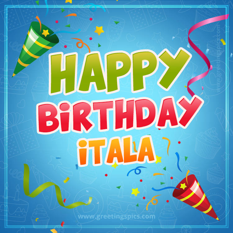 Happy Birthday Itala picture with confetti and party poppers (square shape image)