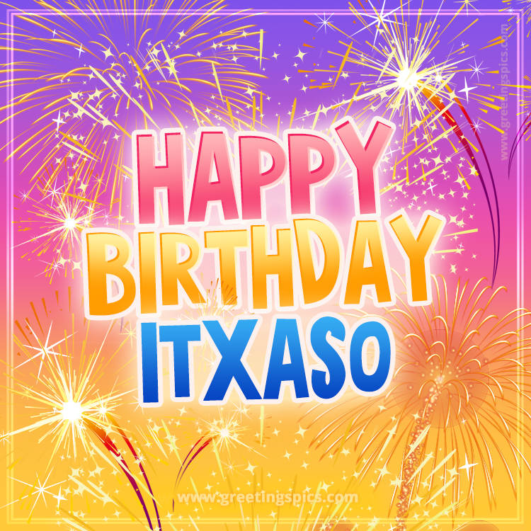 Happy Birthday Itxaso Picture with fireworks (square shape image)