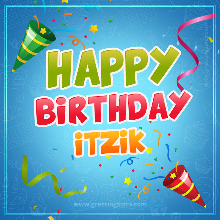 Happy Birthday Itzik picture with confetti and party poppers (square shape image)