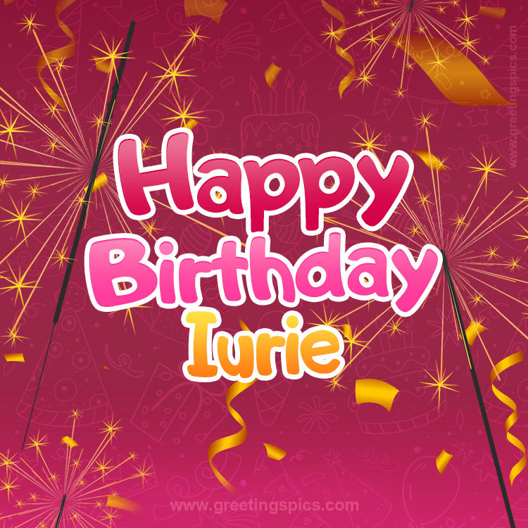 Happy Birthday Iurie Image with sparklers (square shape image)
