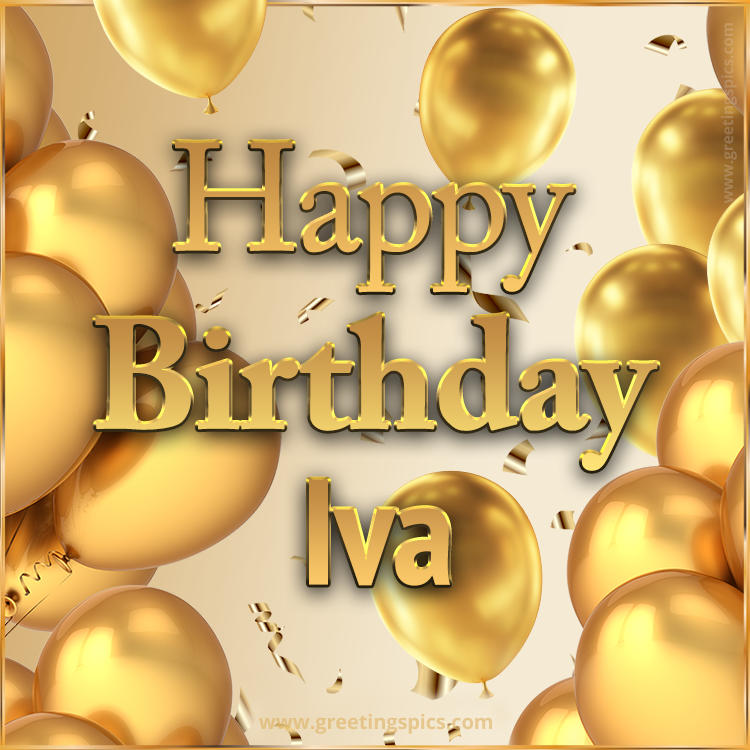 Happy Birthday Iva Card with golden confetti and balloons (square shape image)