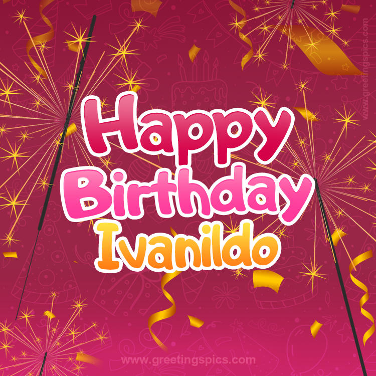 Happy Birthday Ivanildo Image with sparklers (square shape image)