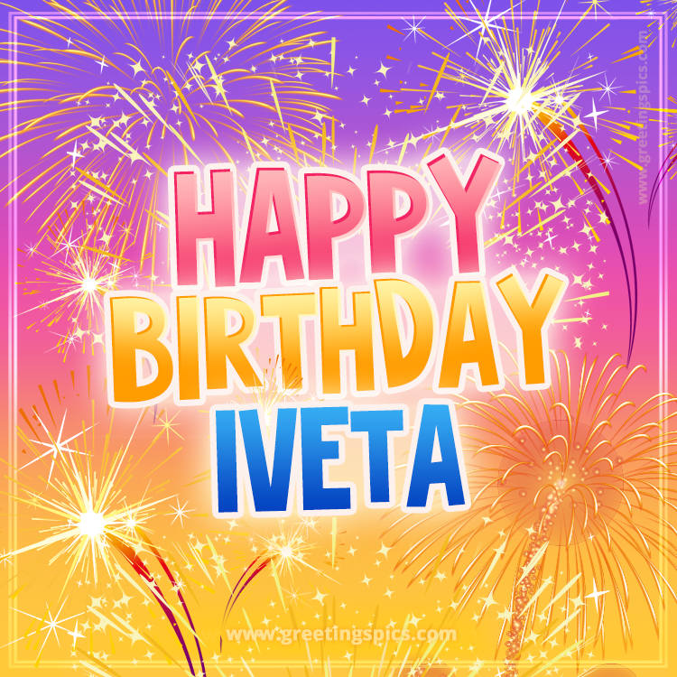 Happy Birthday Iveta Picture with fireworks (square shape image)