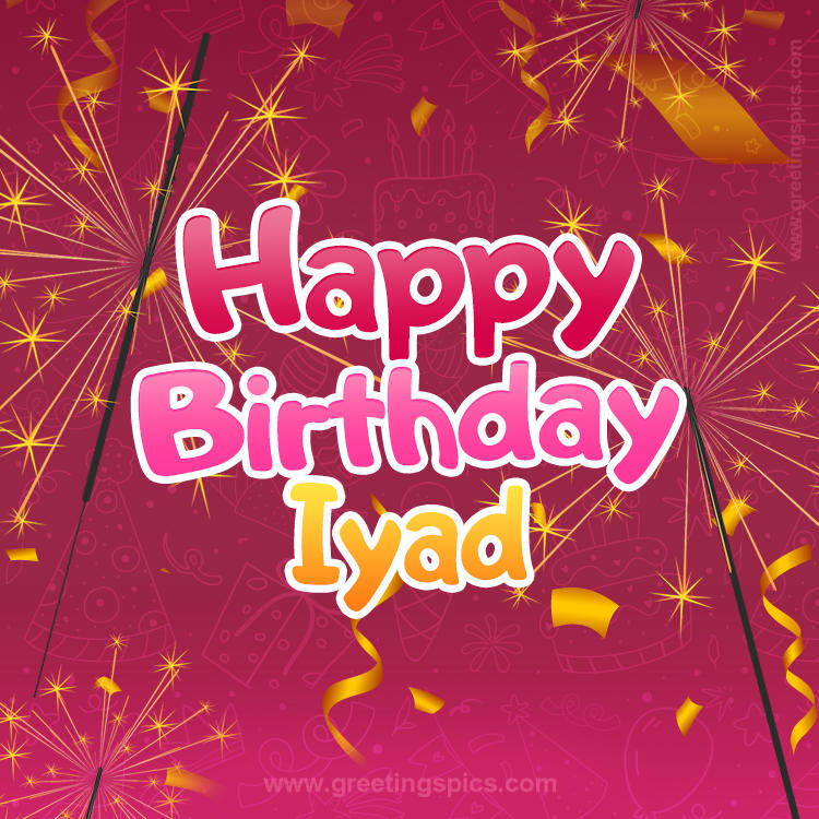 Happy Birthday Iyad Image with sparklers (square shape image)