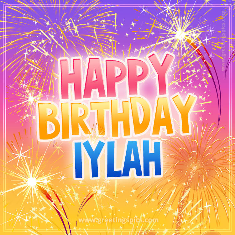 Happy Birthday Iylah Picture with fireworks (square shape image)