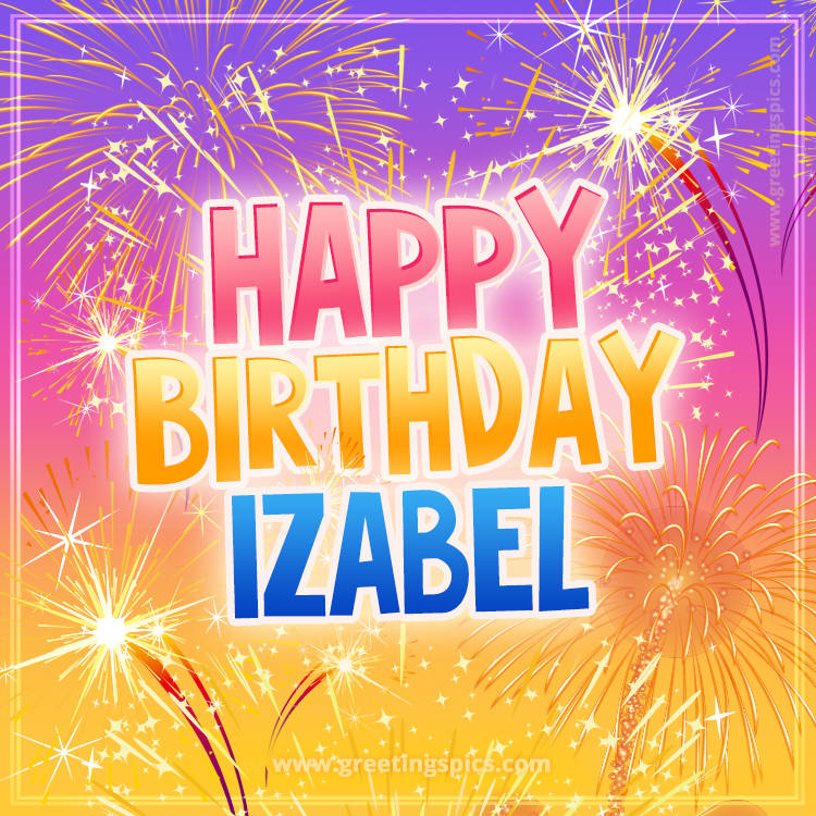 Happy Birthday Izabel Picture with fireworks (square shape image)