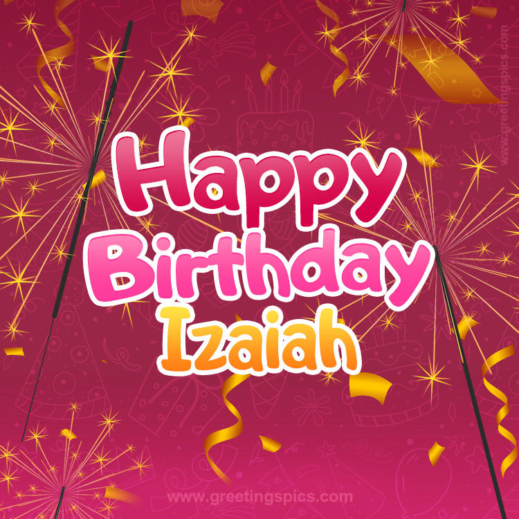 Happy Birthday Izaiah Image with sparklers (square shape image)