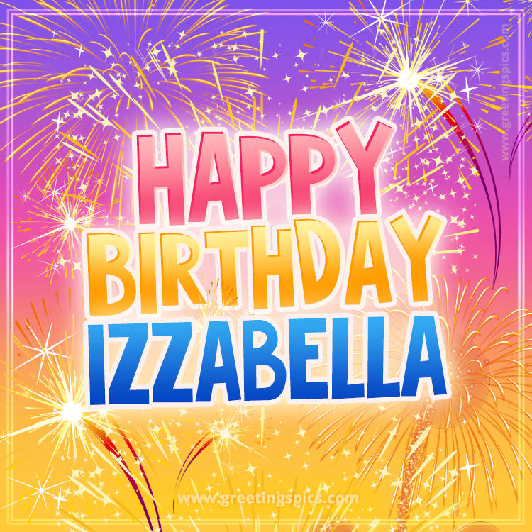 Happy Birthday Izzabella Picture with fireworks (square shape image)